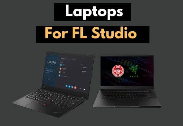 Best Laptops For FL Studio