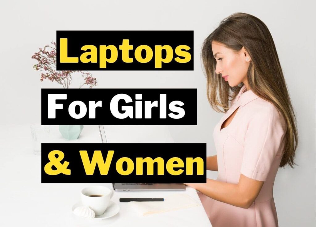 Laptops For Girls and Women