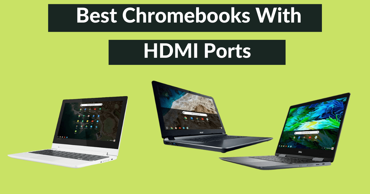 Chromebooks With HDMI Ports