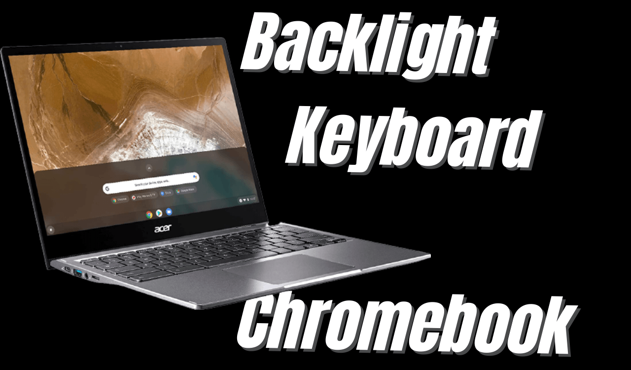 Backlight Keyboard Chromebook