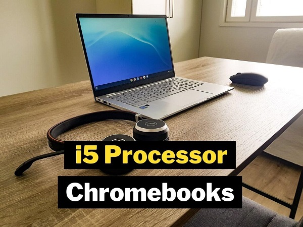 Best i5 processor Chromebooks